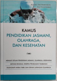 KAMUS PENDIDIKAN JASMANI, OLAHRAGA, DAN KESEHATAN