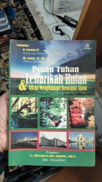 PESAN TUHAN LESTARIKA HUTAN & SIKAP MENGHADAPI BENCANA ALAM